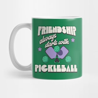 Friendship Always Starts with Pickleball Mug